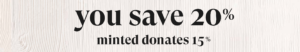 you save 20%, minted donates 15%!