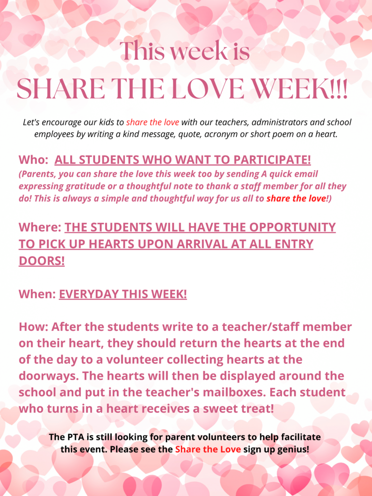 This week is Share the Love week!!!
Let's encourage our kids to share the love with our teachers, administrators, and school employees, quote, acronym or short poem on a heart.   
Who: All students who want to participated.  (Parents can send a quick email to staff.)