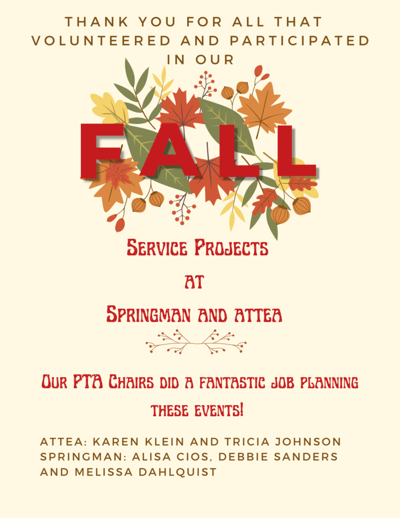 Thank you for all the Volunteered and Participated in our Fall Service Projects at Springman and Attea.  
Our PTA chairs did a fantastic Job planning these events!  
Attea: Karen Klein and Tricia Johnson
SPringman: Alisa Cios, Debbie Sanders, and Meliss Dahlquist
