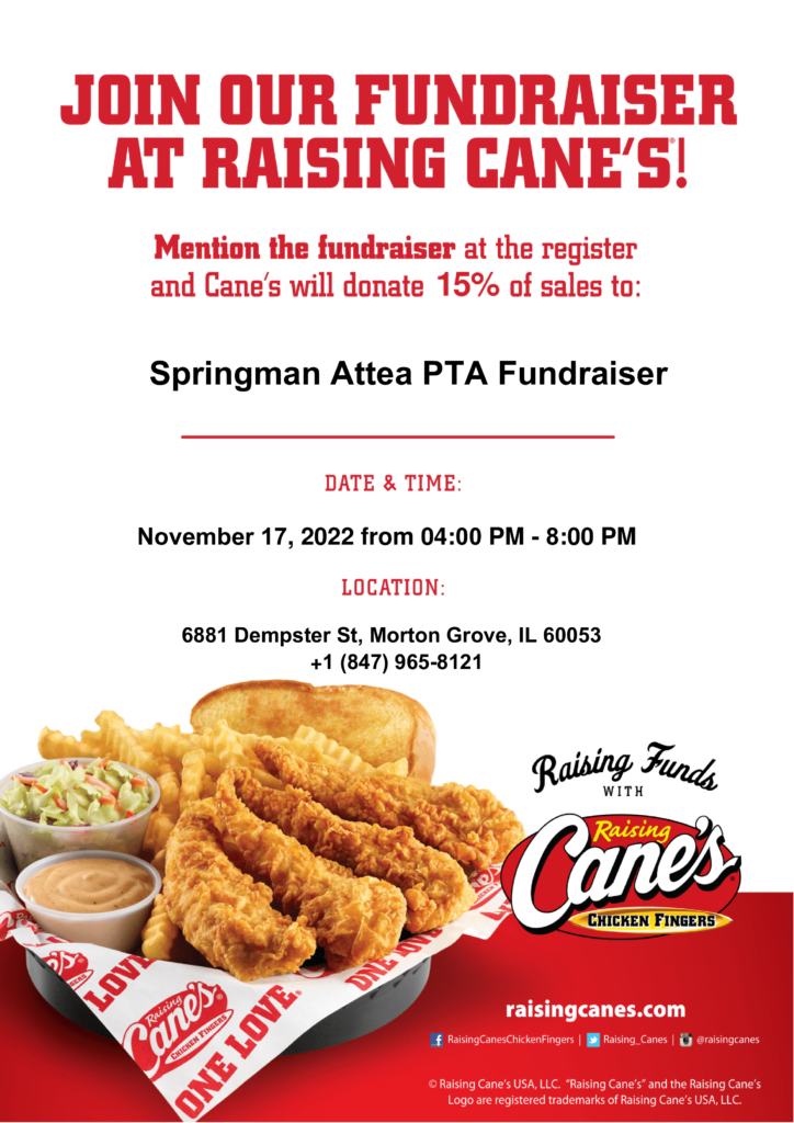 Join our fundraiser at Raising Cane's!  Mention the Fundraiser at the register and Cane's will donate 15% of Sales to Springman Attea PTA Fundraiser. 
Date & time: November 17, 2022 from  4:00 PM - 8:00 PM
Location: 6881 Dempster St, Morton Grove, IL 60053
(847) 965-8121
Raisingcanes.com
{Image also pictures a meal including chicken fingers, cole slaw, crinkle-cut fries, and garlic toast.}
