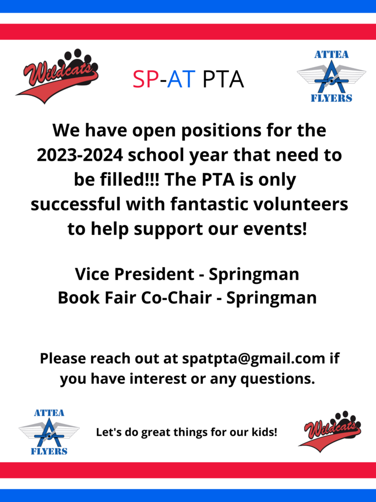 SP-AT PTA  
We have open positions for the 2023-2024 school year that need to be filled!   The PTA is only SUCCESSFUL with fantastic volunteers to help support our events!   
Vice President - Springman
Book Fair Co-Chair - Springman
PLease reach out at spatpta@gmail.com if you have interested or any questions.  Let's do great things for our kids!  