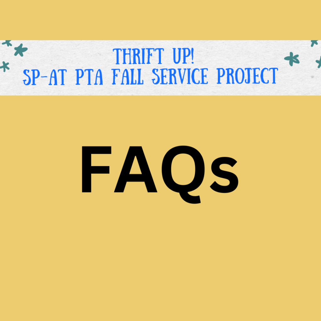 THrift UP! SPAT PTA FALL SERVICE PROJECT FAQs